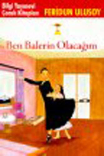 Ben Balerin Olacağım | Kitap Ambarı