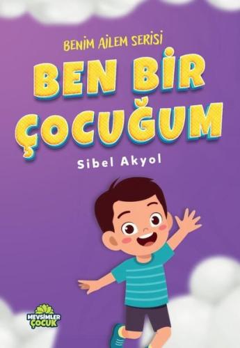 Ben Bir Çocuğum - Benim Ailem Serisi