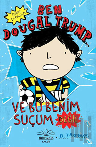 Ben Dougal Trump ve Bu Benim Suçum Değil