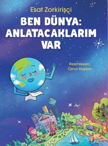 Ben Dünya Anlatacaklarım Var | Kitap Ambarı