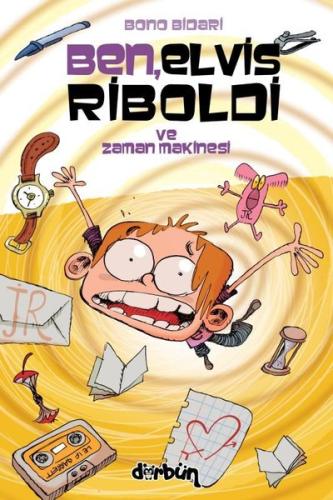 Ben Elvis Riboldi ve Zaman Makinesi | Kitap Ambarı