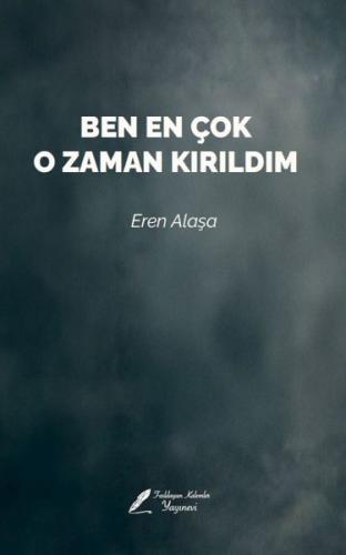 Ben En Çok O Zaman Kırıldım