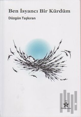 Ben İsyancı Bir Kürdüm