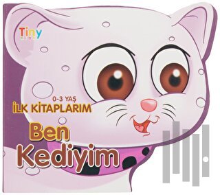 Ben Kediyim - İlk Kitaplarım 0-3 Yaş