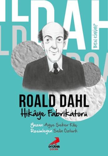 Ben Kimim?- Hikâye Fabrikatörü Roald Dahl | Kitap Ambarı