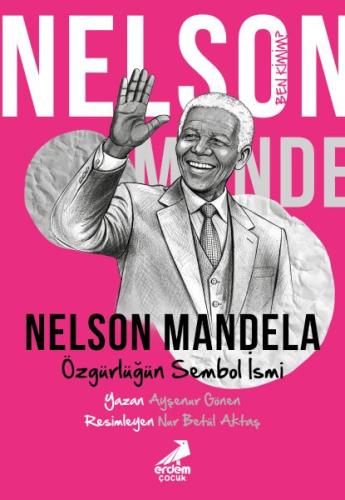 Ben Kimim? Nelson Mandela Özgürlüğün Sembol İsmi | Kitap Ambarı