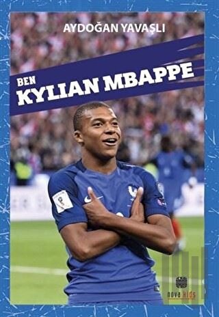Ben Kylian Mbappe | Kitap Ambarı