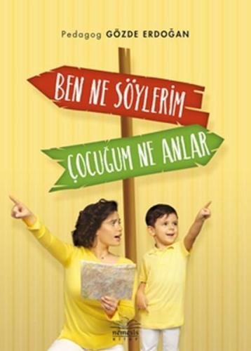 Ben Ne Söylerim Çocuğum Ne Anlar | Kitap Ambarı