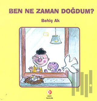 Ben Ne Zaman Doğdum? (Ciltli) | Kitap Ambarı