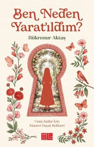 Ben Neden Yaratıldım? Genç Kızlar İçin Manevi Hayat Rehberi | Kitap Am