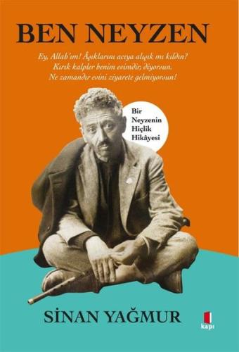 Ben Neyzen - Bir Neyzenin Hiçlik Hikayesi | Kitap Ambarı