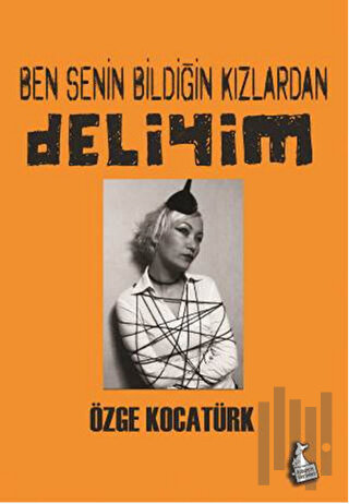 Ben Senin Bildiğin Kızlardan Deliyim