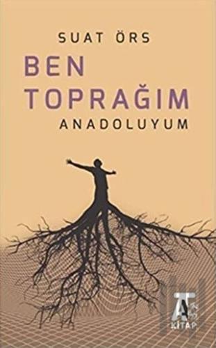 Ben Toprağım Anadoluyum
