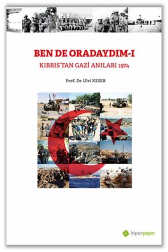 Bende Oradaydım-I Kıbrıs’tan Gazi Anıları 1974 | Kitap Ambarı
