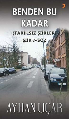 Benden Bu Kadar - Tarihsiz Şiirler - Şiir ve Söz