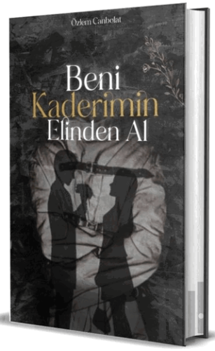 Beni Kaderimin Elinden Al