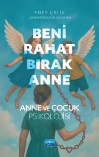 Beni Rahat Bırak Ann e -Anne ve Çocuk Psikolojisi | Kitap Ambarı