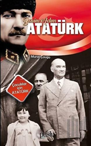 Benim Adım Atatürk | Kitap Ambarı