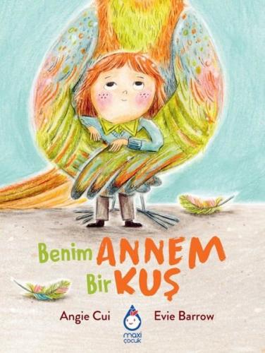 Benim Annem Bir Kuş | Kitap Ambarı