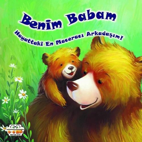 Benim Babam - Hayattaki En Maceracı Arkadaşım! | Kitap Ambarı