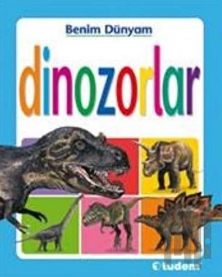Benim Dünyam - Dinozorlar | Kitap Ambarı