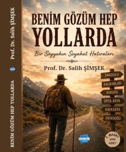 Benim Gözüm Hep Yollarda - Bir Seyyahın Seyahat Yolları | Kitap Ambarı