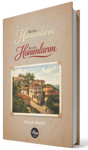 Benim Hamamlarım Benim Hanımlarım | Kitap Ambarı