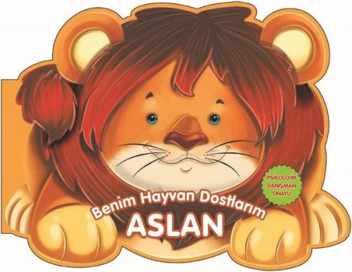 Aslan - Benim Hayvan Dostlarım (Ciltli) | Kitap Ambarı
