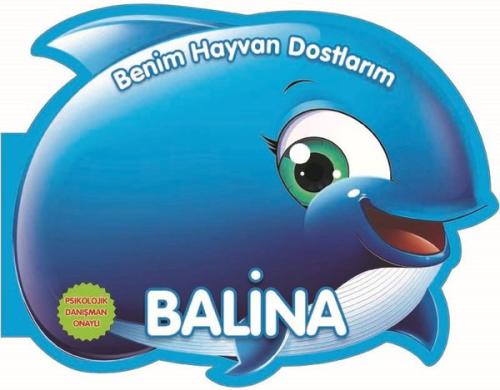 Balina - Benim Hayvan Dostlarım (Ciltli) | Kitap Ambarı