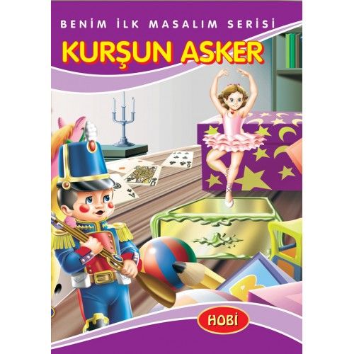 Benim İlk Masalım Serisi - Kurşun Asker