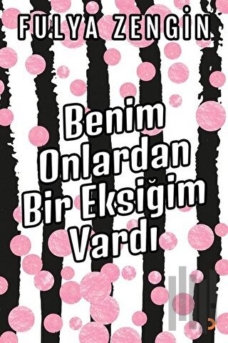 Benim Onlardan Bir Eksiğim Vardı