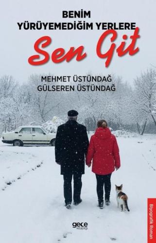 Benim Yürüyemediğim Yerlere Sen Git | Kitap Ambarı
