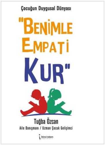 Benimle Empati Kur - Çocuğun Duygusal Dünyası