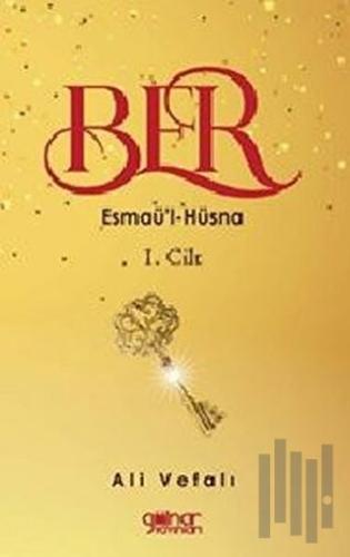 Ber - Esmaü'l-Hüsna 1. Cilt | Kitap Ambarı