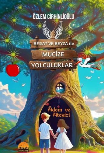 Berat ve Beyza İle Mucize Yolculuklar - Adem ve Ateşizi