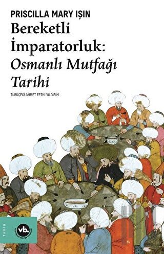 Bereketli İmparatorluk - Osmanlı Mutfağı Tarihi | Kitap Ambarı
