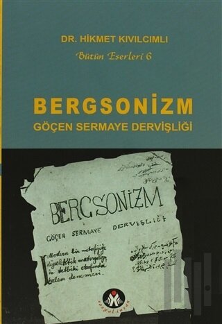 Bergsonizm Göçen Sermaye Dervişliği | Kitap Ambarı