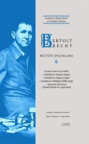 Bertolt Brecht Bütün Oyunları 6 - Açıklamalı Büyük Berlin ve Frankfurt