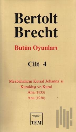 Bertolt Brecht - Bütün Oyunları Cilt: 4 (Ciltli) | Kitap Ambarı