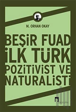 Beşir Fuad İlk Türk Pozitivist ve Natüralisti | Kitap Ambarı