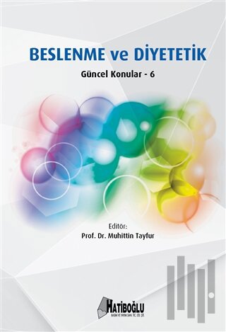 Beslenme ve Diyetetik Güncel Konular – 6 | Kitap Ambarı