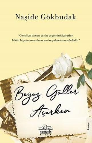 Beyaz Güller Açarken | Kitap Ambarı