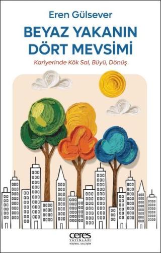 Beyaz Yakanın Dört Mevsimi | Kitap Ambarı