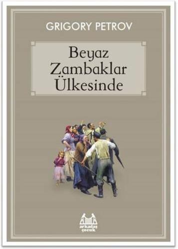 Beyaz Zambaklar Ülkesinde | Kitap Ambarı