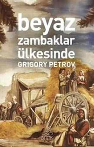 Beyaz Zambaklar Ülkesinde | Kitap Ambarı