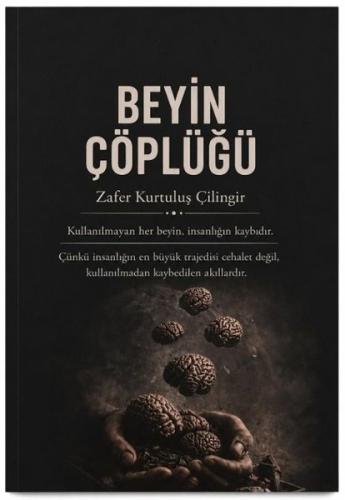 Beyin Çöplüğü - Zafer Kurtuluş Çilingir | Kitap Ambarı