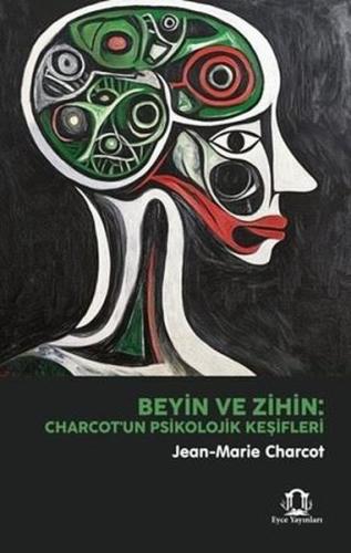 Beyin ve Zihin: Charcot'un Psikolojik Keşifleri | Kitap Ambarı