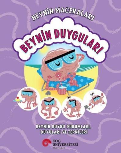 Beynin Duyguları - Beynin Duygu Durumları Duyuları ve Tepkileri-Beynin Maceraları
