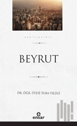 Beyrut (Şehirlerimiz - 5) | Kitap Ambarı