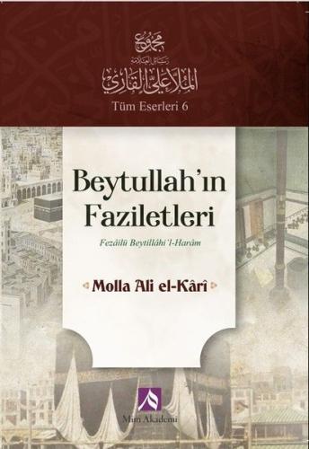 Beytullah'ın Faziletleri - Fezailü Beytillahi'l - Haram
